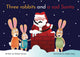 Three rabbits and a sad Santa