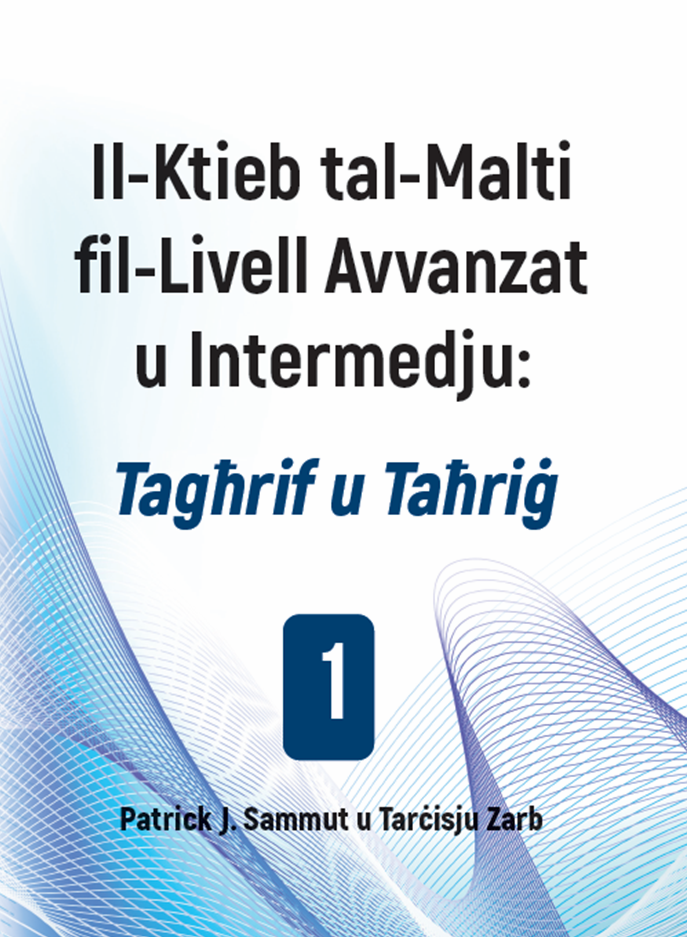 Il-Ktieb tal-Malti fil-Livell Avvanzat u Intermedju: Tagħrif u Taħriġ (1)