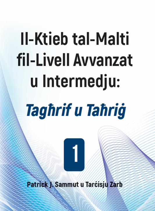 Il-Ktieb tal-Malti fil-Livell Avvanzat u Intermedju: Tagħrif u Taħriġ (1)