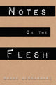 Notes on the Flesh