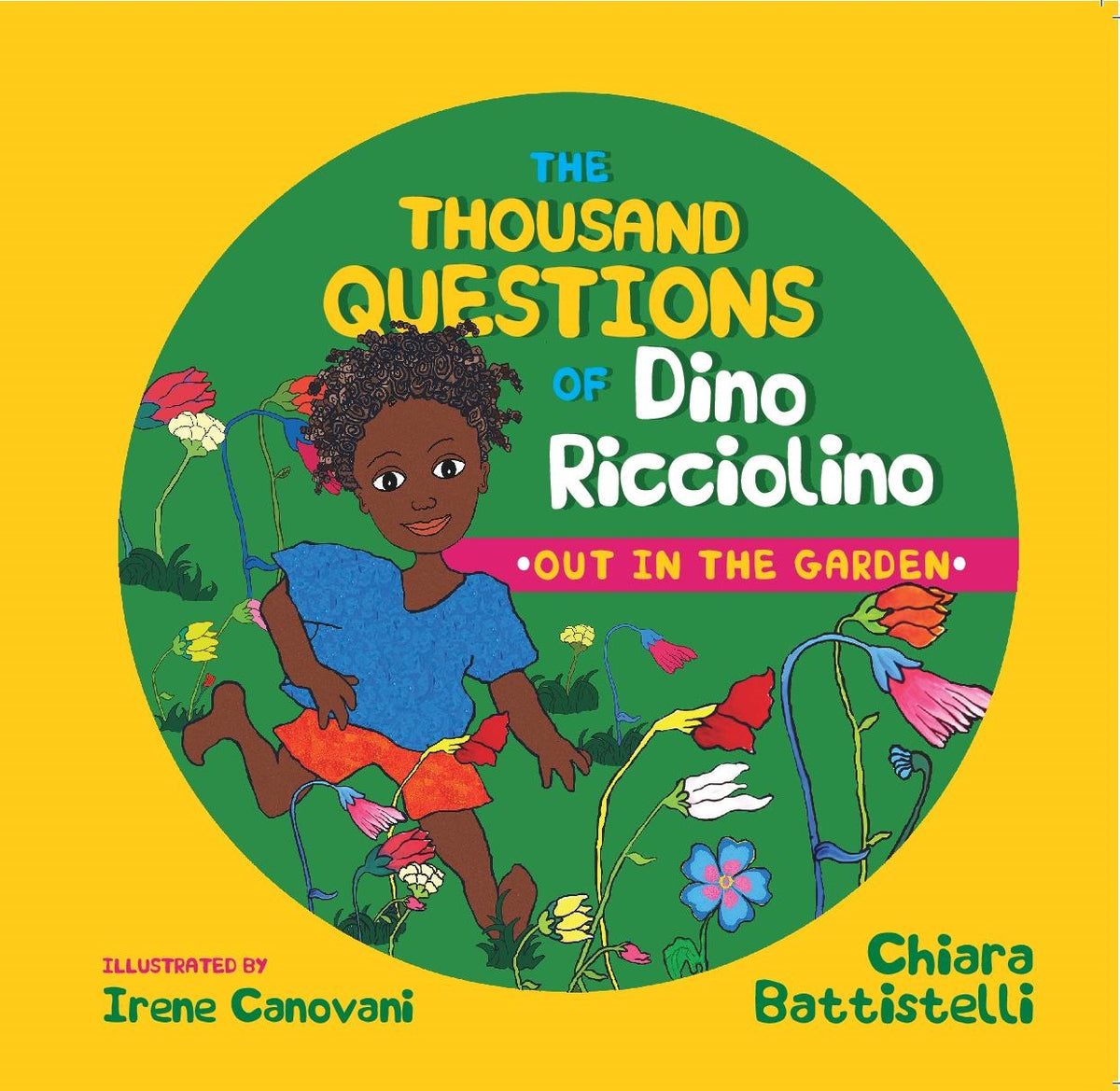 The Thousand Questions of Dino Ricciolino: Out in the Garden