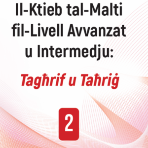 Il-Ktieb tal-Malti fil-Livell Avvanzat u Intermedju: Tagħrif u Taħriġ (2)