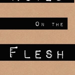 Notes on the Flesh