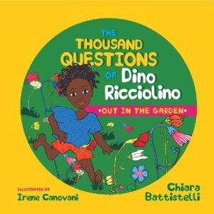 The Thousand Questions of Dino Ricciolino: Out in the Garden