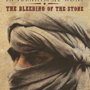 The Philosophy of Desert Metaphors in Ibrahim al-Koni: The Bleeding of the Stone